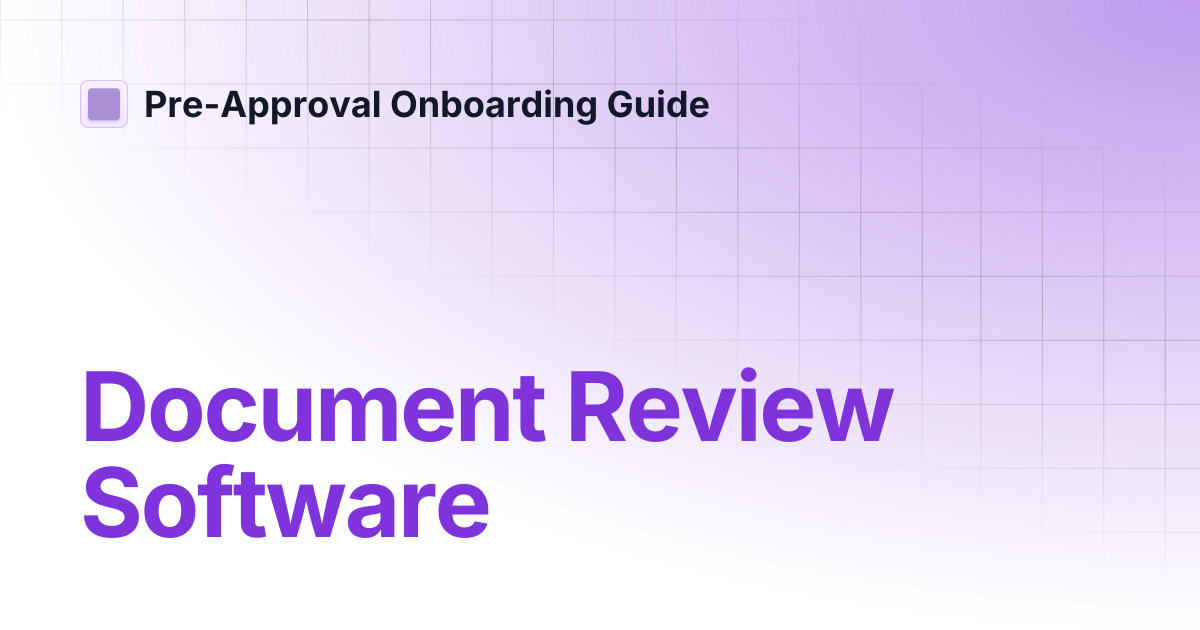 Document Review Software | Pre-Approval Onboarding Guide