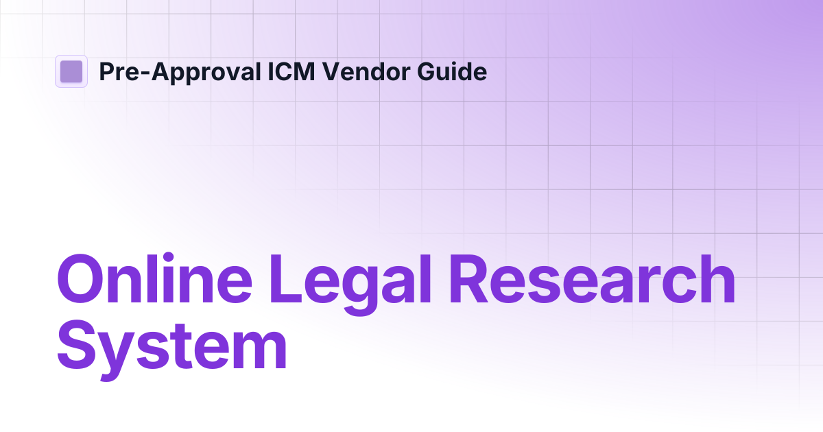 Online Legal Research System | Pre-Approval ICM Vendor Guide