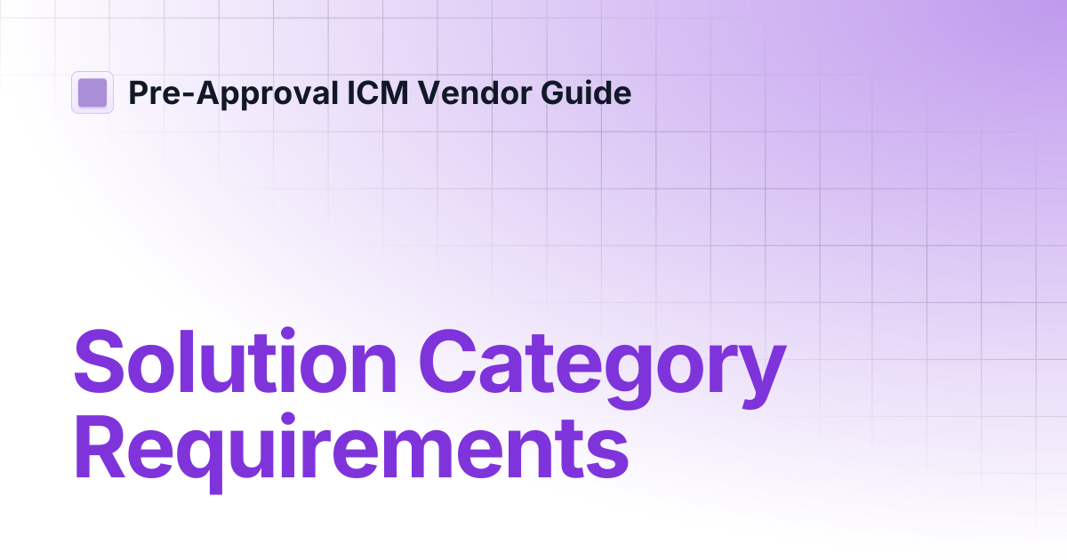 Solution Category Requirements | Pre-Approval ICM Vendor Guide