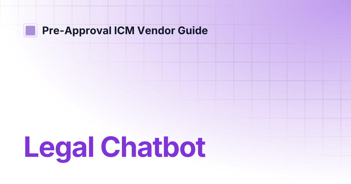 Legal Chatbot | Pre-Approval ICM Vendor Guide