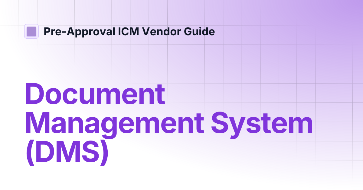 Document Management System (DMS) | Pre-Approval ICM Vendor Guide