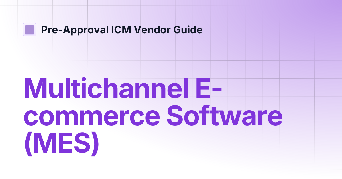 Multichannel E-commerce Software (MES) | Pre-Approval ICM Vendor Guide
