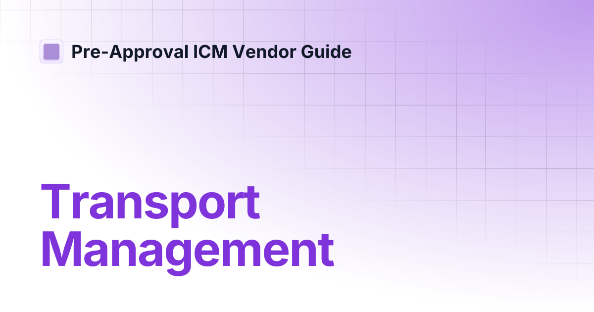 Transport Management | Pre-Approval ICM Vendor Guide
