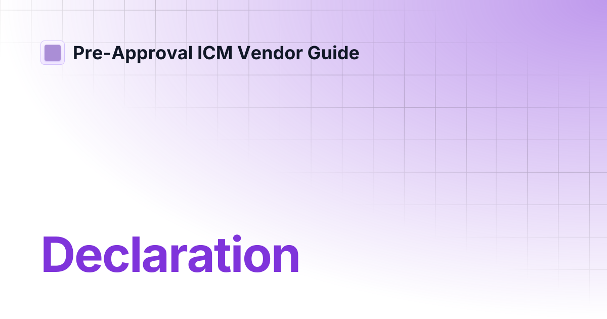 Declaration | Pre-Approval ICM Vendor Guide