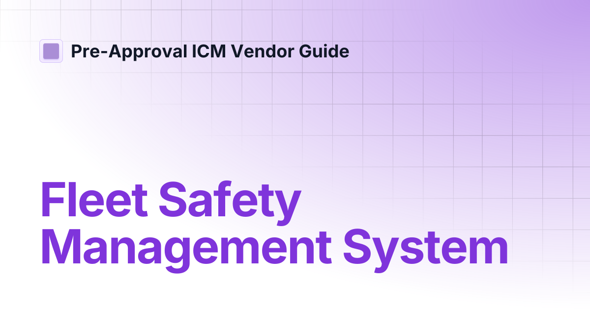 Fleet Safety Management System | Pre-Approval ICM Vendor Guide